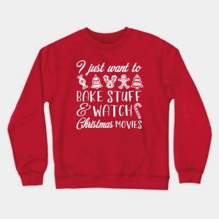 Bake Stuff Christmas Movies Crewneck Sweatshirt